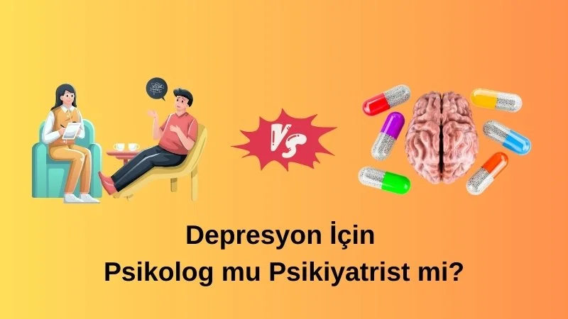 Depresyon İçin Psikolog mu Psikiyatrist mi